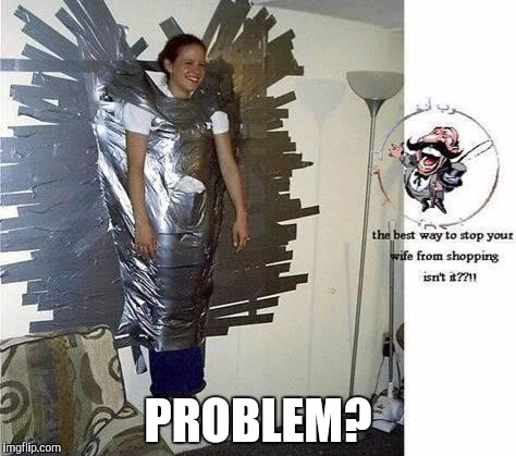 PROBLEM? | made w/ Imgflip meme maker