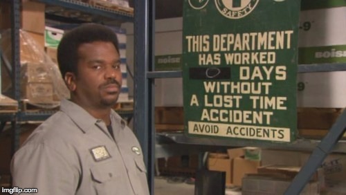 Darryl "0 Days Since Last Accident" | image tagged in darryl 0 days since last accident | made w/ Imgflip meme maker