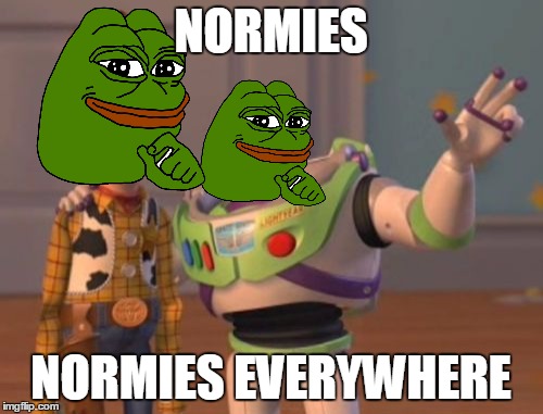 X, X Everywhere Meme | NORMIES NORMIES EVERYWHERE | image tagged in memes,x x everywhere | made w/ Imgflip meme maker