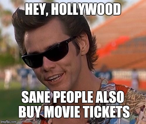I used to like some of these stars | HEY, HOLLYWOOD; SANE PEOPLE ALSO BUY MOVIE TICKETS | image tagged in ace ventura,johnny depp,political memes | made w/ Imgflip meme maker