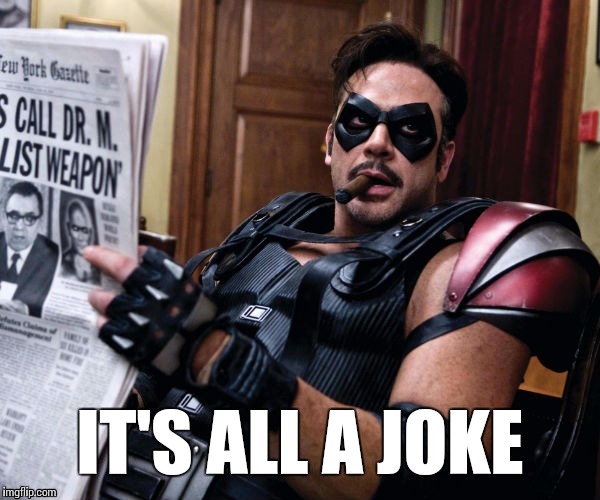 The"Comedian" | IT'S ALL A JOKE | image tagged in watchmen,news | made w/ Imgflip meme maker