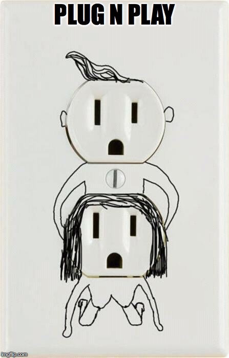 Socket To Me | PLUG N PLAY | image tagged in an octavia_melody event,funny meme | made w/ Imgflip meme maker