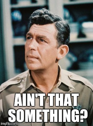 AIN'T THAT SOMETHING? | made w/ Imgflip meme maker