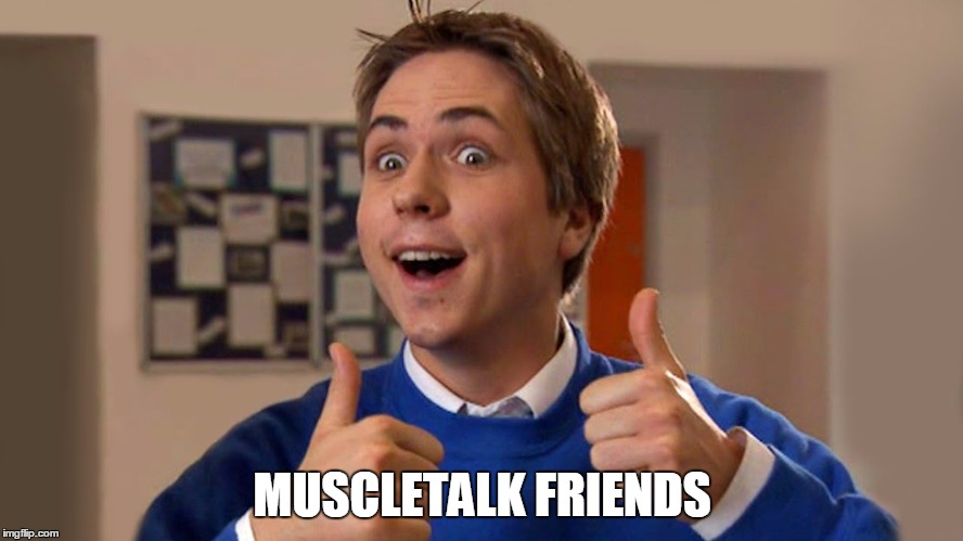 Ohh football friends | MUSCLETALK FRIENDS | image tagged in ohh football friends | made w/ Imgflip meme maker