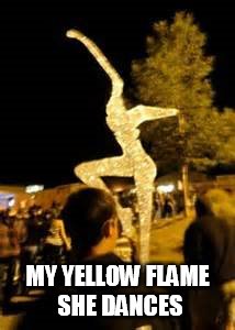 DMB Tripping Billies | MY YELLOW FLAME SHE DANCES | image tagged in dmb,dave matthews band,tripping billies,my yellow flame she dances | made w/ Imgflip meme maker