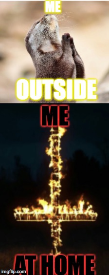 son't judge by the cover | ME; OUTSIDE; ME; AT HOME | image tagged in yeet | made w/ Imgflip meme maker