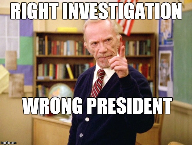 Mister Hand | RIGHT INVESTIGATION WRONG PRESIDENT | image tagged in mister hand | made w/ Imgflip meme maker