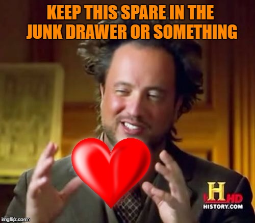 KEEP THIS SPARE IN THE JUNK DRAWER OR SOMETHING | made w/ Imgflip meme maker