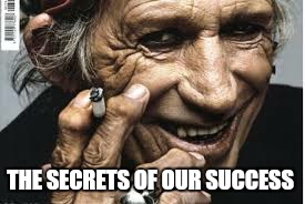 THE SECRETS OF OUR SUCCESS | made w/ Imgflip meme maker