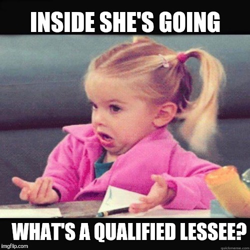 INSIDE SHE'S GOING WHAT'S A QUALIFIED LESSEE? | made w/ Imgflip meme maker