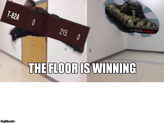 Wot blitz | THE FLOOR IS WINNING | image tagged in tank | made w/ Imgflip meme maker