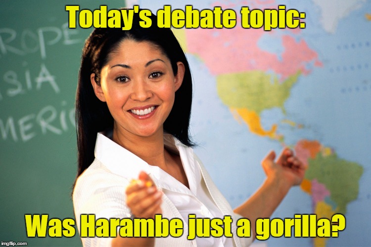 Today's debate topic: Was Harambe just a gorilla? | made w/ Imgflip meme maker