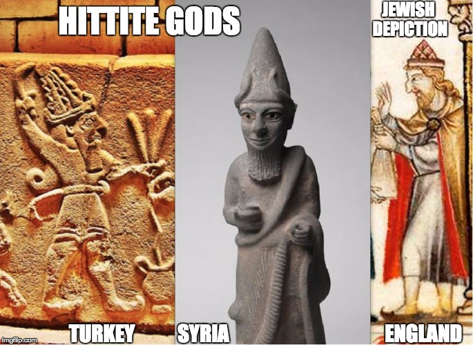 JEWISH DEPICTION; HITTITE GODS; TURKEY           SYRIA                                        ENGLAND | image tagged in meme | made w/ Imgflip meme maker