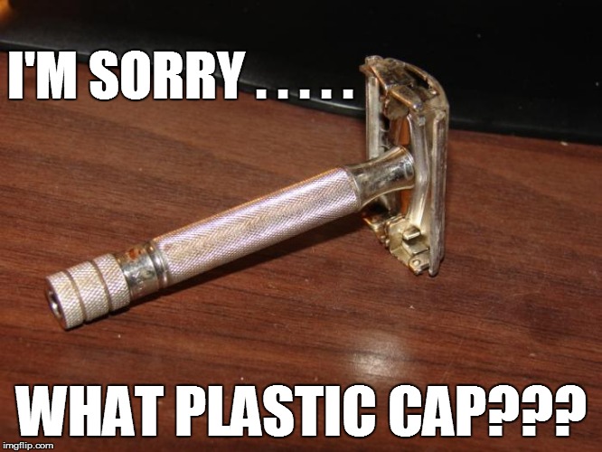 I'M SORRY . . . . . WHAT PLASTIC CAP??? | made w/ Imgflip meme maker