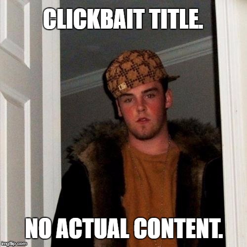 Raydog Meme [Gone Wrong] [Gone NSFW] [Gone Mayonnaise] [MUST CLİCK] | CLICKBAIT TITLE. NO ACTUAL CONTENT. | image tagged in memes,scumbag steve | made w/ Imgflip meme maker