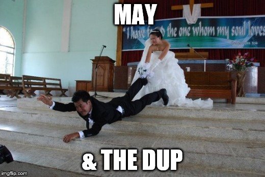 Afraid of Marriage | MAY; & THE DUP | image tagged in afraid of marriage | made w/ Imgflip meme maker