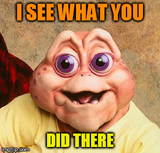 I SEE WHAT YOU DID THERE | made w/ Imgflip meme maker