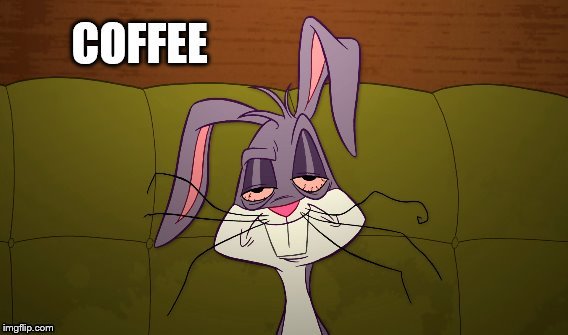 Need Wakem-up Juice ! | image tagged in coffee,caffeine,wake me up,juice,bugs bunny,bugs bunny crazy face | made w/ Imgflip meme maker