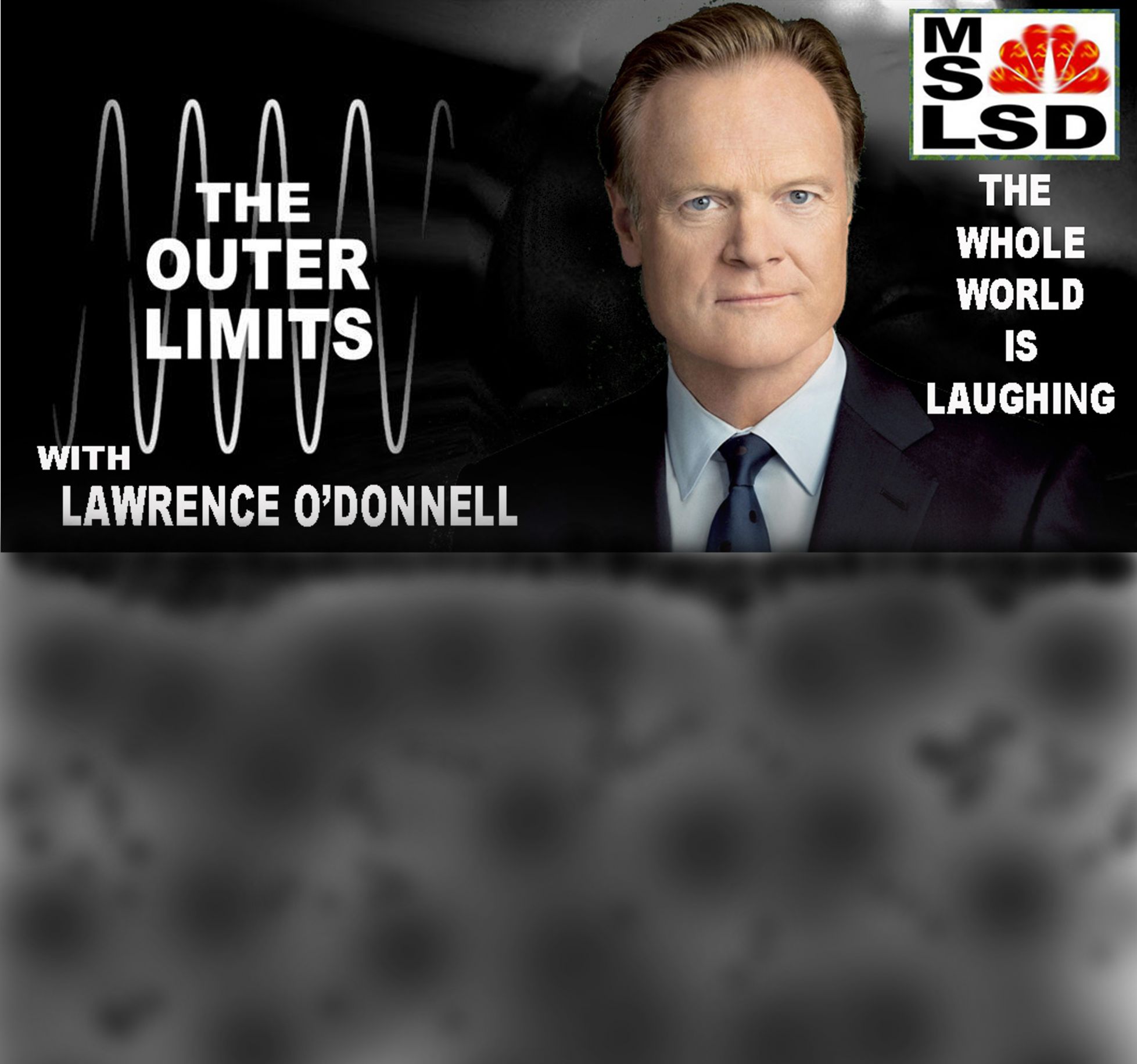 High Quality outer limits with lawrence o'donnell Blank Meme Template