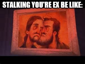 STALKING YOU'RE EX BE LIKE: | image tagged in hello,neighbor | made w/ Imgflip meme maker