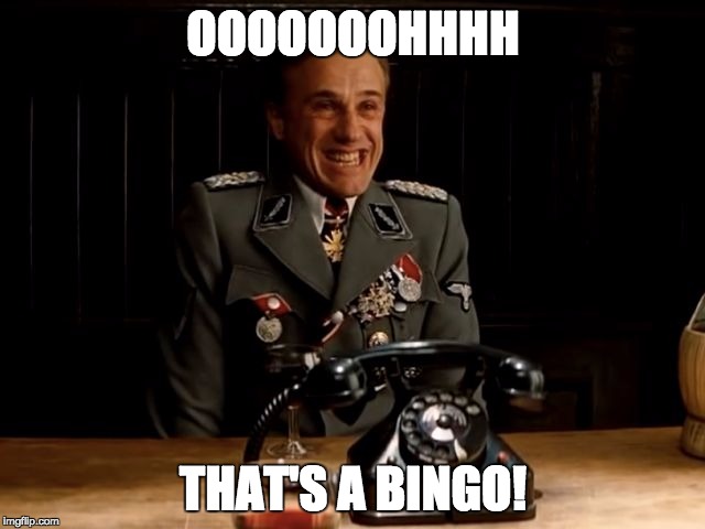 bingo | OOOOOOOHHHH; THAT'S A BINGO! | image tagged in bingo | made w/ Imgflip meme maker