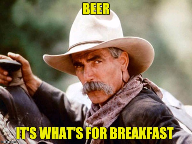 BEER IT'S WHAT'S FOR BREAKFAST | made w/ Imgflip meme maker