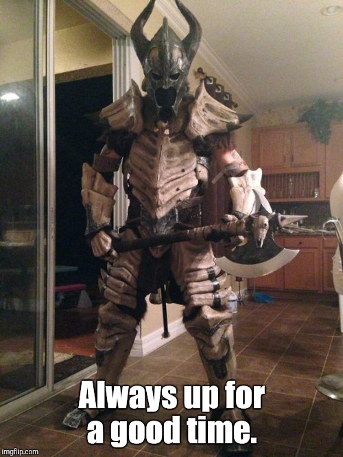 Battle Armor  | Always up for a good time. | image tagged in battle armor | made w/ Imgflip meme maker