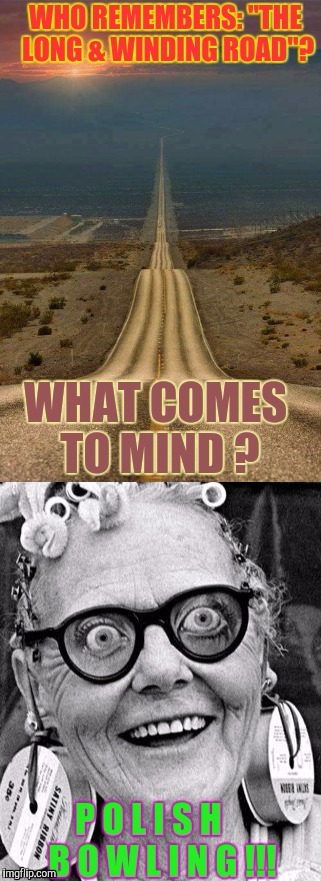 The Subtleties Of Fine Art | . | image tagged in memes,long and winding road,crazy lady | made w/ Imgflip meme maker