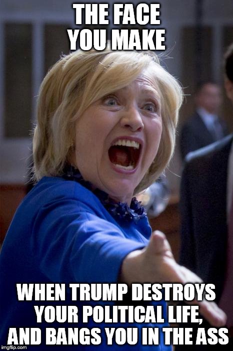 THE FACE YOU MAKE WHEN TRUMP DESTROYS YOUR POLITICAL LIFE, AND BANGS YOU IN THE ASS | made w/ Imgflip meme maker