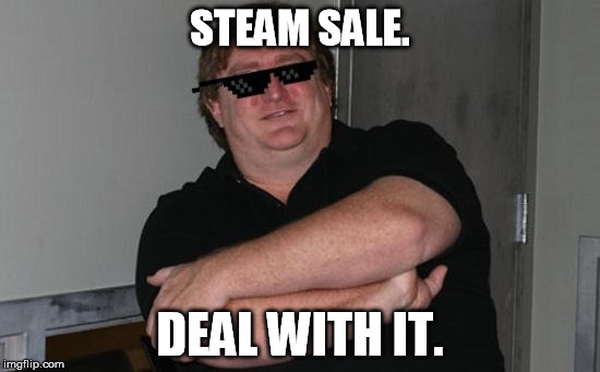 STEAM SALE. DEAL WITH IT. | made w/ Imgflip meme maker