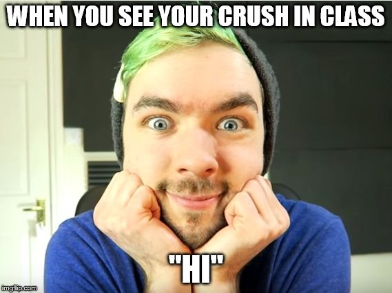 Jacksepticeye | WHEN YOU SEE YOUR CRUSH IN CLASS; "HI" | image tagged in jacksepticeye | made w/ Imgflip meme maker