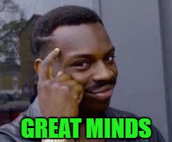 GREAT MINDS | made w/ Imgflip meme maker