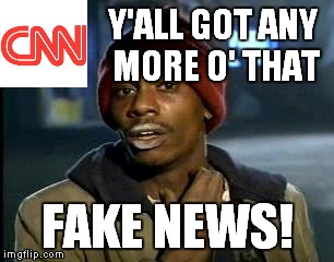 Three "journalists" resigned, that's 3 down. | Y'ALL GOT ANY MORE O' THAT; FAKE NEWS! | image tagged in memes,yall got any more of,cnn,fake news | made w/ Imgflip meme maker