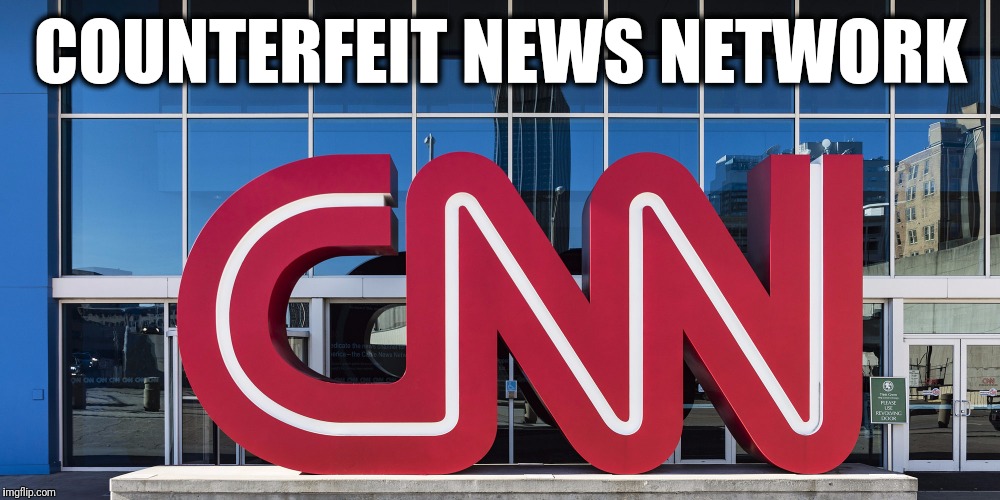 CNN | COUNTERFEIT NEWS NETWORK | image tagged in cnn | made w/ Imgflip meme maker