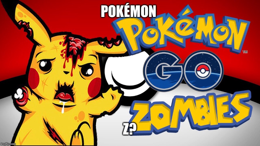 POKÉMON Z? | made w/ Imgflip meme maker