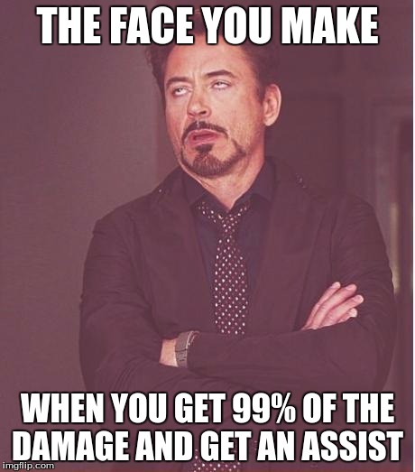 I'm pretty sure all Call Of Duty players can relate to this... | THE FACE YOU MAKE; WHEN YOU GET 99% OF THE DAMAGE AND GET AN ASSIST | image tagged in memes,face you make robert downey jr | made w/ Imgflip meme maker