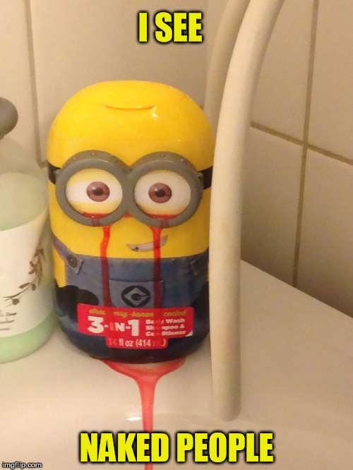 Strawberry Shampoo's secret (It must be terrible...) | I SEE; NAKED PEOPLE | image tagged in minions,shampoo,i see dead people,secret | made w/ Imgflip meme maker