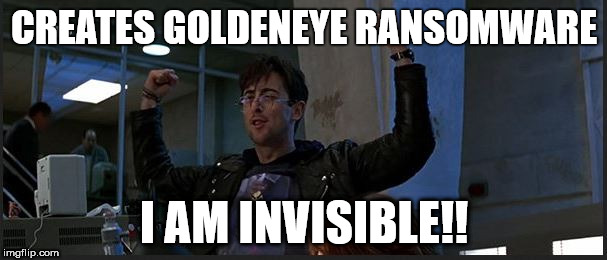 Boris I am Invisible | CREATES GOLDENEYE RANSOMWARE; I AM INVISIBLE!! | image tagged in meme,funny memes,goldeneye,ransomware,boris | made w/ Imgflip meme maker