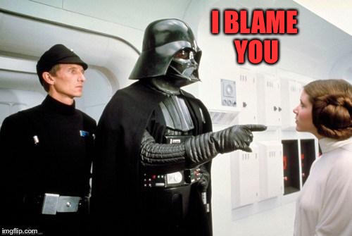 I BLAME YOU | made w/ Imgflip meme maker