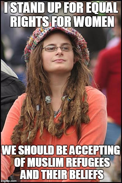 Hippie | I STAND UP FOR EQUAL RIGHTS FOR WOMEN; WE SHOULD BE ACCEPTING OF MUSLIM REFUGEES AND THEIR BELIEFS | image tagged in hippie | made w/ Imgflip meme maker