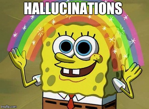 Imagination Spongebob | HALLUCINATIONS | image tagged in memes,imagination spongebob | made w/ Imgflip meme maker