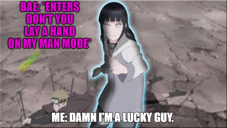 When Bae shows up to save your a%$ | BAE: *ENTERS DON'T YOU LAY A HAND ON MY MAN MODE*; ME: DAMN I'M A LUCKY GUY. | image tagged in badass,hinata,naruto,meme,naruto shippuden,naruto troll | made w/ Imgflip meme maker