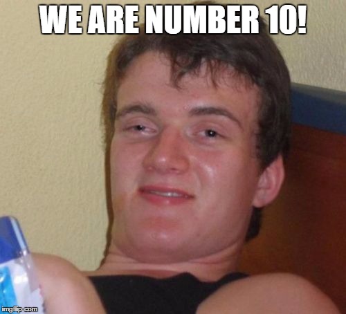 From Lazy High Town. :) | WE ARE NUMBER 10! | image tagged in memes,10 guy,funny,lazy town | made w/ Imgflip meme maker