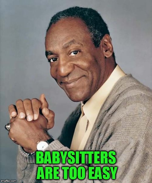 BABYSITTERS ARE TOO EASY | made w/ Imgflip meme maker