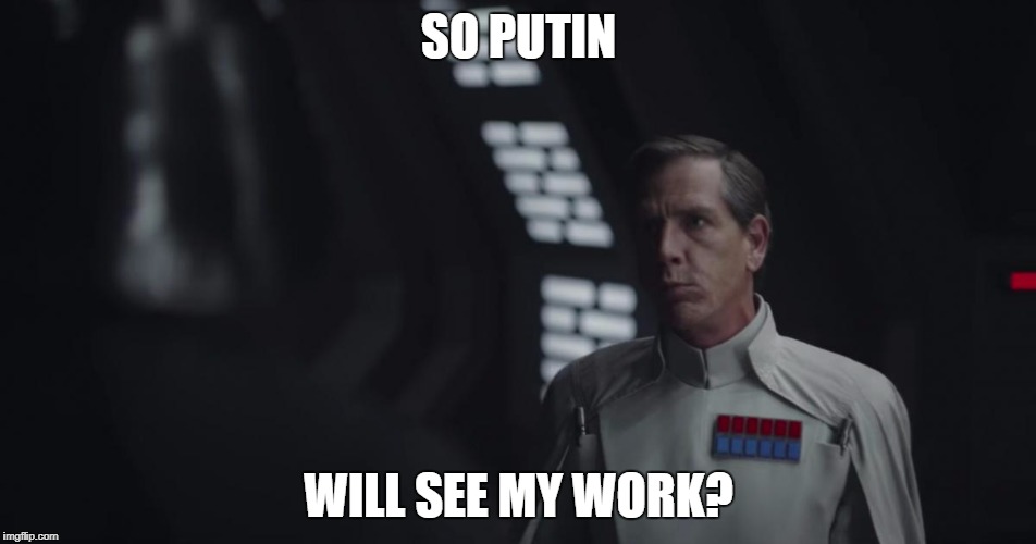 SO PUTIN; WILL SEE MY WORK? | made w/ Imgflip meme maker