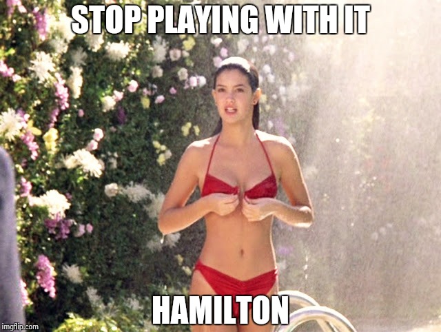 Phoebe Cates | STOP PLAYING WITH IT HAMILTON | image tagged in phoebe cates | made w/ Imgflip meme maker