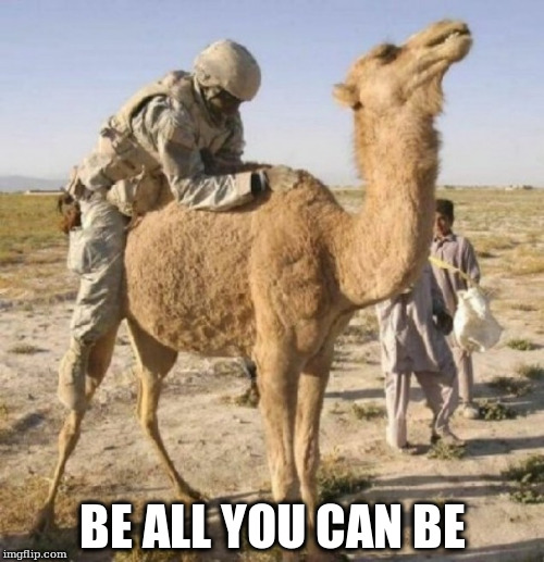 BE ALL YOU CAN BE | made w/ Imgflip meme maker
