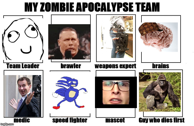 Trying to find a place early | image tagged in my zombie apocalypse team,memes,dank memes,derp,radiation zombie week | made w/ Imgflip meme maker