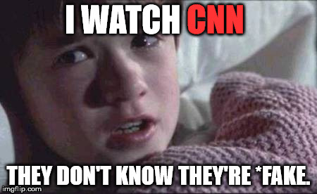 image tagged in i see dead people,memes,fake news,cnn,politics,political | made w/ Imgflip meme maker