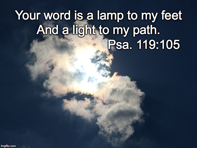 Your word is a lamp to my feet; And a light to my path. Psa. 119:105 | image tagged in lamp | made w/ Imgflip meme maker